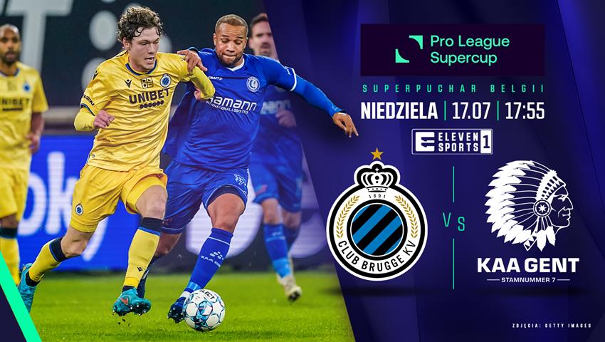 Starcie Club Brugge KV Z KAA Gent W Superpucharze Belgii W Weekend Na ...